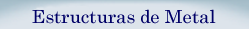 Estructuras Metal